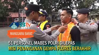 After 14 Days of Handling the Flores Earthquake, 51 National Police Headquarters Personnel Return...