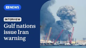 Gulf states flag response to Iran's 'heinous attacks' | The World | ABC NEWS