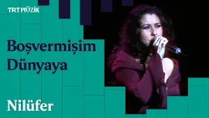 ? Nilüfer | Boşvermişim Dünyaya (Canlı Performans)