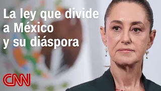 Analysis | The law that would strip rights from dual-citizen Mexicans, according to a strategist