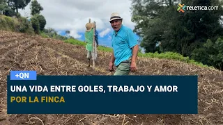 Una vida entre goles, trabajo y amor por la finca