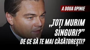 De ce să te mai căsătorești dacă toți murim singuri? | A doua opinie