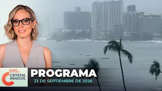 Noticias con Crystal Mendivil | Programa completo 23 de septiembre de 2026