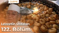 Masters of Flavor: Episode 122 - Muhammed Salih Çağlar | İzmir's 54-Year Traditional Lokma Culture