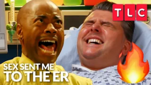 The Spiciest ? Sex Accidents | Sex Sent Me to the ER | TLC