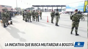 Iniciativa ciudadana propone militarizar Bogotá para enfrentar la delincuencia