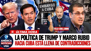 ANTONIO RODILES: La Política de Trump Y Marco Rubio hacia CUBA está llena de contradicciones