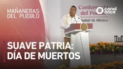 Las mañaneras del pueblo - Suave Patria: Día de Muertos (30/10/2026)