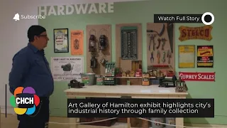Art Gallery of Hamilton exhibit highlights city’s industrial history through family collection