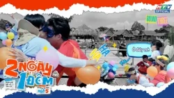 2 Ngày 1 Đêm Mùa 5 | Tập 6 | "Đại Chiến" Chợ Nổi: HIEUTHUHAI "so găng" cùng CEO Kiều Minh Tuấn