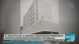 El encanto de la antigua Tegucigalpa queda inmortalizado en fotografías históricas.