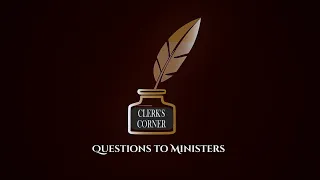 Clerk's Corner - Questions to Ministers