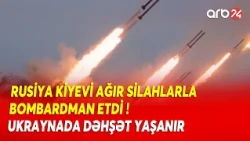 Rusiya Ukraynaya AĞIR SİLAHLARLA ZƏRBƏ ENDİRDİ: Kiyevdə DƏHŞƏT YAŞANIR - Ölənlər və yaralananlar...