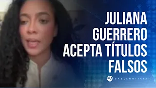 Juliana Guerrero accepts responsibility for issuing fraudulent degrees