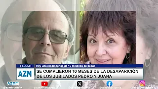 10 months since the disappearance of retirees Pedro and Juana