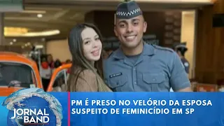 Police officer arrested at wife's funeral on suspicion of femicide in SP | Jornal da Band