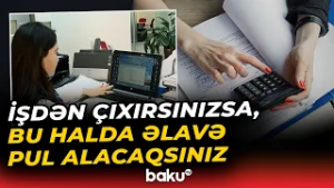 İşdən çıxanların üzünü güldürəcək xəbər | Kimlərə kompensasiya veriləcək? - Baku TV
