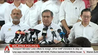 Malaysia politics: Transport Minister Loke offers to resign, other DAP ministers to stay on
