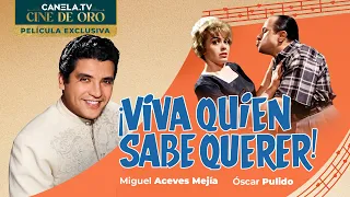 Long Live Those Who Know How to Love (1960) - FULL MOVIE | Miguel Aceves Mejía | GOLDEN AGE CINEM...