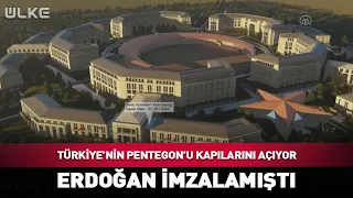 Turkey's 'Pentagon' Opens Its Doors! It Was Signed by Erdoğan...
