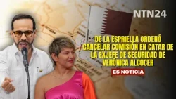 De la Espriella ordered the cancellation of the Qatar mission for Verónica Alcocer's former head ...