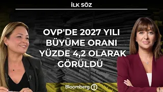 İlk Söz - OVP'de 2027 Yılı Büyüme Oranı yüzde 4,2 Olarak Görüldü | 7 Eylül 2026