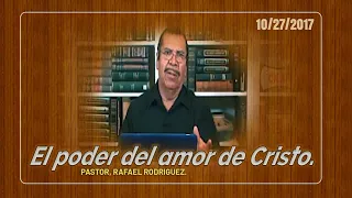 120. The Power of the Love of Christ. 10/27/2017