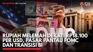 Rupiah Melemah Dekati Rp18.100 per USD, Pasar Pantau FOMC dan Transisi BI | IDXC UPDATE