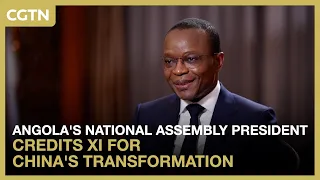 Angola's National Assembly president credits Xi for China's transformation