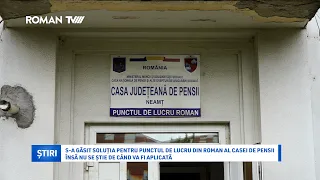 S-a găsit soluția pentru punctul de lucru din Roman al Casei de Pensii, însă nu se știe de când
