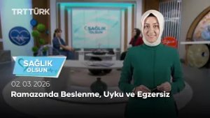 Ramazanda Beslenme, Uyku ve Egzersiz | Sağlık Olsun - 02.03.2026