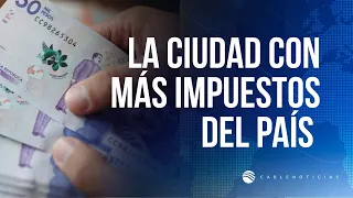 Bogotá, la ciudad con más carga de impuestos del país