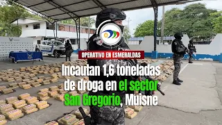 🚨1.6 tons of drugs seized in the San Gregorio sector, Muisne👮