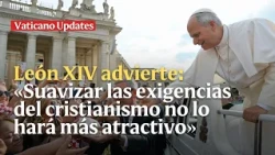 Papa León XIV lanza una advertencia: ¡No debiliten el Evangelio! UPDATE Ep750 SPA