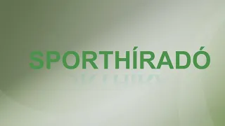 A Sporthíradó 2026. szeptember 28-i adása