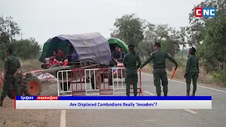 [VIDEO]​ Are Displaced Cambodians Really ‘Invaders’?
