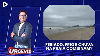 FERIADO, FRIO E CHUVA NA PRAIA COMBINAM?