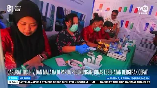 TB, HIV, AND MALARIA EMERGENCY IN HIGHLAND PAPUA, HEALTH OFFICE MOVES QUICKLY