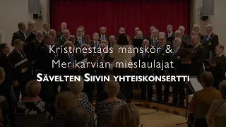 Kristinestads manskör & Merikarvian mieslaulajat – Sävelten Siivin yhteiskonsertti