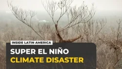 Super El Niño threatens Latin America with droughts, floods and food shortages