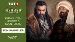 Fatih Sultan Mehmed ve Uzun Hasan Karşı Karşıya! | Tüm Sahneler Part 1 @mehmedfetihlersultani