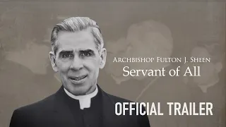 Archbishop Fulton J. Sheen - Servant of All