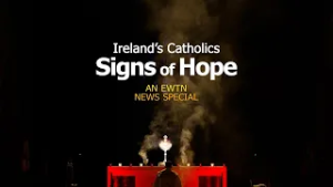 Ireland's Catholics: Signs of Hope EWTN News Special