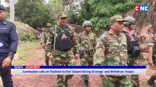 [VIDEO]​​ Cambodia Calls on Thailand to End ‘Salami-Slicing Strategy’ and Withdraw Troops