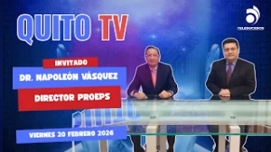 QUITO TV ENTREVISTA 20 FEBRERO 2026 Dr. Napoleón Vásquez DIRECTOR PROEPS