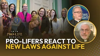 Pro-Lifers React to New Abortion, Assisted Suicide Laws | EWTN Pro-Life Weekly