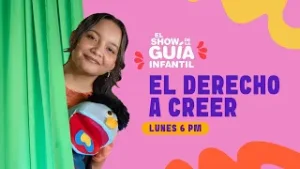 ? El Derecho a Creer | El Show de la Guía Infantil?