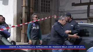 TOMORROW IN PIETRACATELLA THE GERMANS WILL VISIT THE DI VITA HOUSE