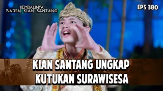Kian Santang Ungkap Kutukan Surawisesa | KEMBALINYA RADEN KIAN SANTANG | EPS. 380 | PART 3