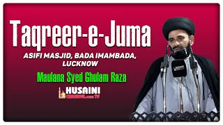 TAQREER E JUMA | MAULANA SYED GHULAM RAZA | 18 SPETEMBER 2026 | HUSAINI CHANNEL